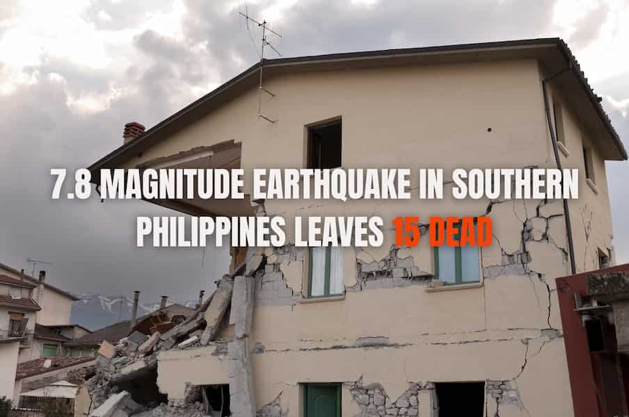 7.8 Magnitude Earthquake in Southern Philippines Leaves 15 Dead, Triggers Tsunami